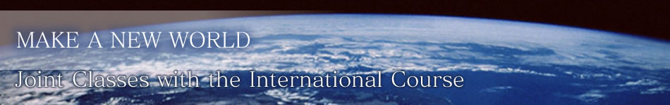 MAKE A NEW WORLD Joint Classes with the International Course